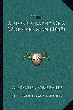 portada the autobiography of a working man (1848) (in English)