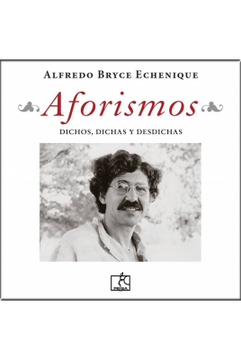 portada Aforismos: Dichos, Dichas y Desdichas / Alfredo Bryce Echenique; Prólogo de Hugo Vallenas Málaga.
