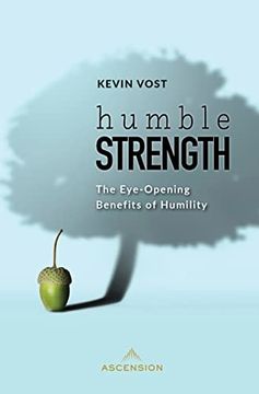 portada Humble Strength: The Eye-Opening Benefits of Humility (en Inglés)