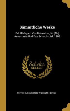 portada Sämmtliche Werke: Bd. Hildegard von Hohenthal, Iii. [Th. ] Asnastasia und das Schachspiel. 1903 