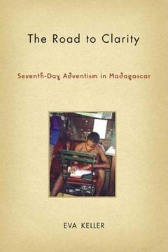 portada The Road to Clarity: Seventh-Day Adventism in Madagascar (en Inglés)