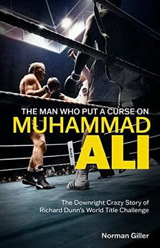 portada The man who put a Curse on Muhammad Ali: The Downright Crazy Story of Richard Dunn's World Title Challenge 