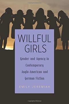 portada Willful Girls: Gender and Agency in Contemporary Anglo-American and German Fiction (0) (Women and Gender in German Studies) (en Inglés)