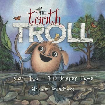 portada The Tooth Troll - Story Two - The Journey Home (en Inglés)