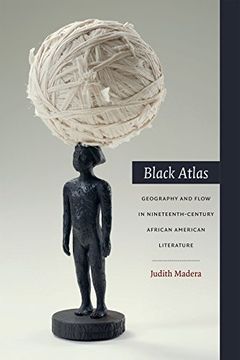 portada Black Atlas: Geography and Flow in Nineteenth-Century African American Literature