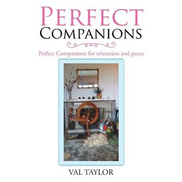 portada Perfect Companions: Perfect Companions for Relaxation and Peace (en Inglés)