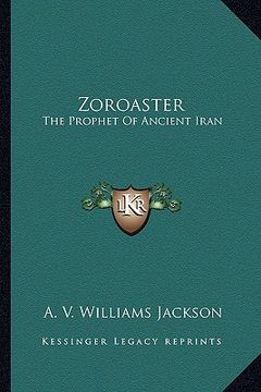 portada zoroaster: the prophet of ancient iran (en Inglés)