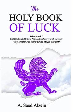 portada The Holy Book of Luck: What is Luck? Is it Blind Force or Rational Energy With Purpose? (en Inglés)