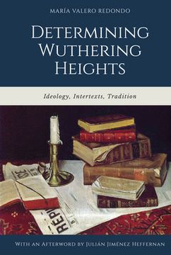 portada Determining Wuthering Heights: Ideology, Intertexts, Tradition (en Inglés)