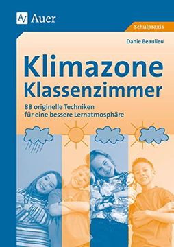 portada Klimazone Klassenzimmer: 88 Originelle Techniken für Eine Bessere Lernatmosphäre (en Alemán)