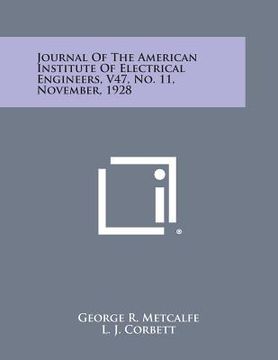 portada Journal of the American Institute of Electrical Engineers, V47, No. 11, November, 1928 (en Inglés)