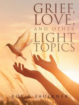 portada Grief, Love, and Other Light Topics (en Inglés)