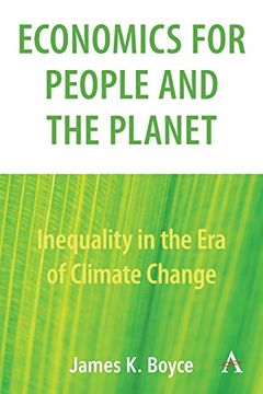 portada Economics for People and the Planet: Inequality in the era of Climate Change (Anthem Frontiers of Global Political Economy) (in English)