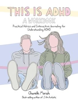 portada This is Adhd: A Workbook: Practical Advice and Interactive Journaling for Understanding Adhd (en Inglés)