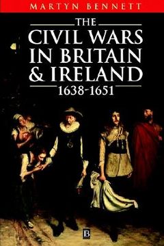 portada the civil wars in britain and ireland: 1638-1651 (en Inglés)
