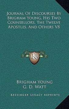 portada journal of discourses by brigham young, his two counsellors, the twelve apostles, and others v8 (en Inglés)