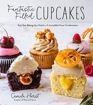 portada Fantastic Filled Cupcakes: Kick Your Baking up a Notch With Incredible Flavor Combinations (en Inglés)