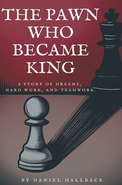 portada The Pawn Who Became King (en Inglés)