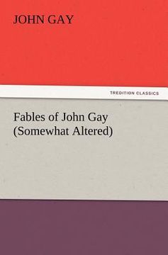 portada fables of john gay (somewhat altered) (in English)