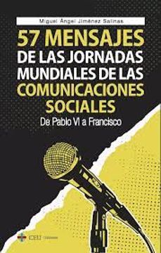 portada 57 Mensajes de las Jornadas Mundiales de las Comunicaciones Sociales. De Pablo vi a Francisco (in Spanish)