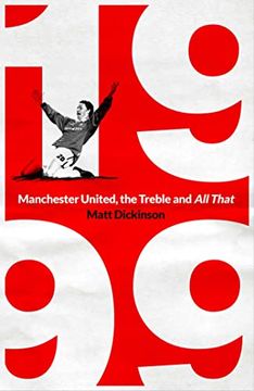 portada 1999: Manchester United, the Treble and all That (en Inglés)
