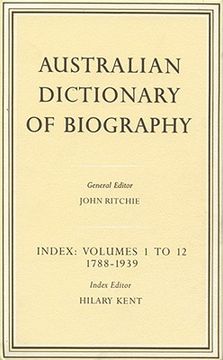 portada Australian Dictionary of Biography Index: Volumes 1-12 1788-1939 Index (en Inglés)