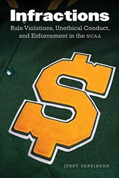portada Infractions: Rule Violations, Unethical Conduct, and Enforcement in the Ncaa (en Inglés)