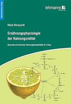 portada Ernährungsphysiologie der Nahrungsmittel: Gesunde und Toxische Nahrungsbestandteile im Fokus (en Alemán)