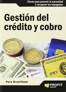 GESTION DEL CREDITO Y COBRO: Claves para prevenir la morosidad y recuperar los impagados