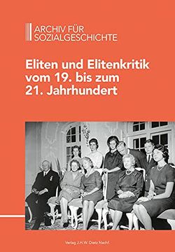 portada Archiv für Sozialgeschichte, bd. 61 (2021): Eliten und Elitenkritik vom 19. Bis zum 21. Jahrhundert (en Alemán)