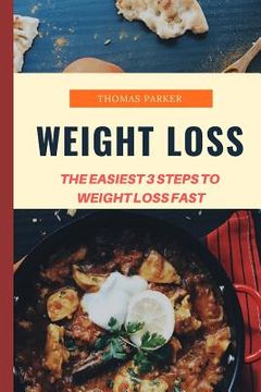 portada Weight Loss: The Easiest 3 Steps To Weight Loss Fast