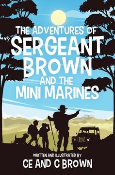 portada The Adventures of Sergeant Brown and the Mini Marines (en Inglés)
