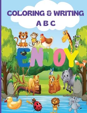 portada Coloring and Writing ABC for Kids: Great ABC Coloring Book for Kids Ages 4 to 8/ Alphabet Tracing Paper Learning English Letters, ABC Writing And Anim (en Inglés)