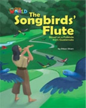 portada Our World Readers: The Songbirds' Flute: British English (Our World Readers (British English)) (en Inglés)