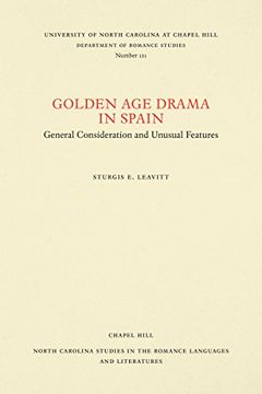 portada Golden age Drama in Spain: General Consideration and Unusual Features (North Carolina Studies in the Romance Languages and Literatures) 