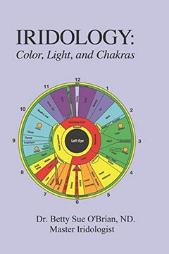portada Iridology: Color, Light, and the Chakras: A Simple Guide to Chakra Healing via the Iris (Using the Chakras) 