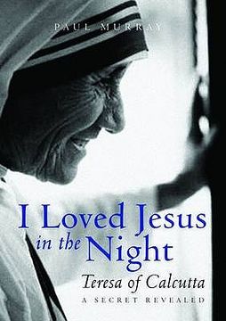 portada i loved jesus in the night: mother teresa of calcutta (in English)