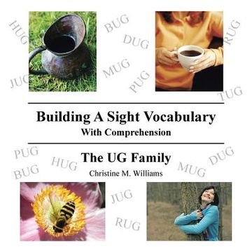 portada Building A Sight Vocabulary With Comprehension: The UG Family (en Inglés)