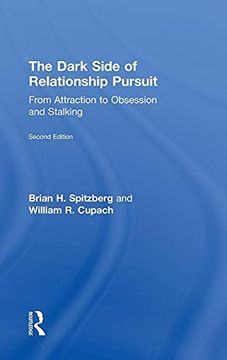 portada The Dark Side of Relationship Pursuit: From Attraction to Obsession and Stalking (en Inglés)