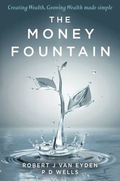 portada The Money Fountain: Creating Wealth, Growing Wealth Made Simple