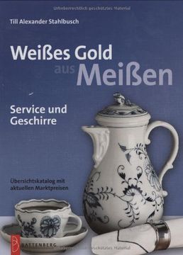 portada Weißes Gold aus Meißen: Service und Geschirre (en Alemán)