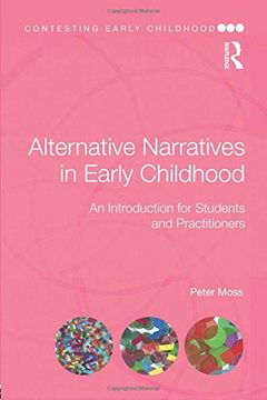 portada Alternative Narratives in Early Childhood: An Introduction for Students and Practitioners (Contesting Early Childhood) (in English)