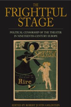 portada The Frightful Stage: Political Censorship of the Theater in Nineteenth-Century Europe (in English)
