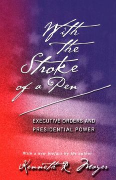 portada With the Stroke of a Pen: Executive Orders and Presidential Power (en Inglés)