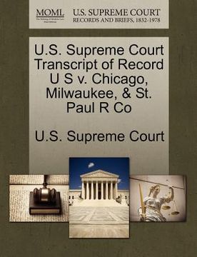 portada u.s. supreme court transcript of record u s v. chicago, milwaukee, & st. paul r co