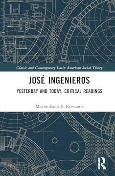 portada José Ingenieros (Classic and Contemporary Latin American Social Theory) (in English)