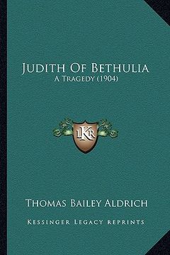 portada judith of bethulia: a tragedy (1904) (en Inglés)