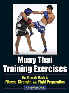 portada Muay Thai Training Exercises: The Ultimate Guide to Fitness, Strength, and Fight Preparation 