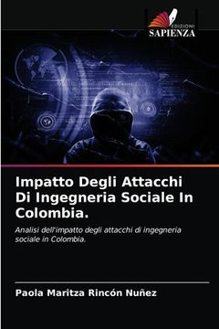 portada Impatto Degli Attacchi Di Ingegneria Sociale In Colombia. (in Italian)