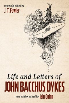 portada Life and Letters of John Bacchus Dykes (in English)